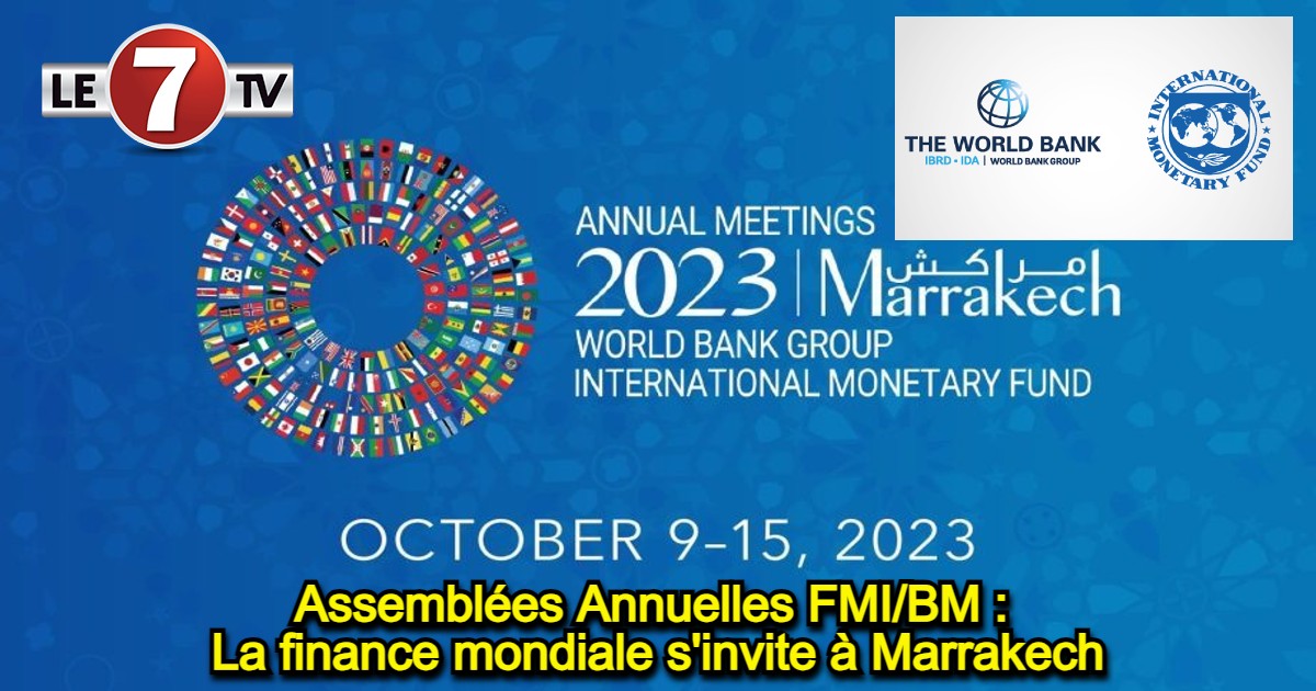 Assemblées Annuelles FMI BM La finance mondiale sinvite à Marrakech