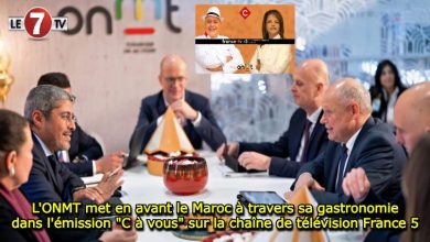 Photo of L’ONMT met en avant le Maroc à travers sa gastronomie dans l’émission « C à vous » sur la chaîne de télévision France 5