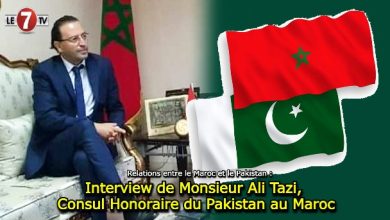 Photo of Relations Maroc-Pakistan : Interview de Monsieur Ali Tazi, Consul Honoraire du Pakistan au Maroc