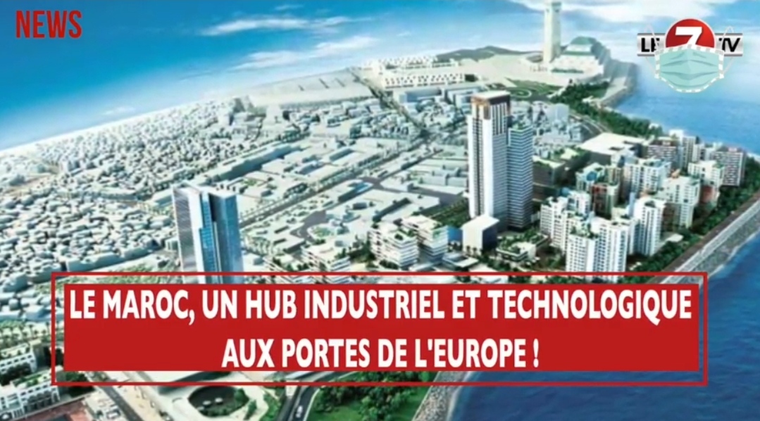 Photo of Vidéo-news : Le Maroc, un hub industriel et technologique aux portes de l’Europe !