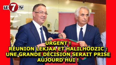 Photo of URGENT : LEKJAA SE RÉUNIT AUJOURD’HUI AVEC HALILHODZIC POUR PRENDRE UNE DÉCISION CAPITALE !