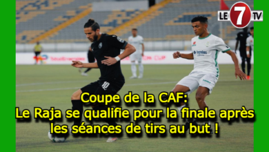 Photo of Coupe de la CAF: Le Raja se qualifie pour la finale après les séances de tirs au but ! (vidéo)