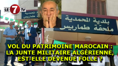 Photo of VOL DU PATRIMOINE MAROCAIN : LA JUNTE MILITAIRE ALGÉRIENNE, EST-ELLE DEVENUE FOLLE ?