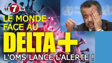 Photo of LE MONDE FACE AU VARIANT DELTA : L’OMS LANCE L’ALERTE !