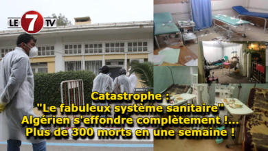 Photo of Catastrophe : « Le fabuleux système sanitaire » Algérien s’effondre complètement !…Plus de 300 morts en une semaine !