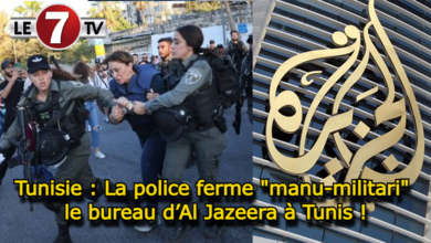 Photo of Escalade en Tunisie : La police ferme « manu-militari » le bureau d’Al Jazeera à Tunis !