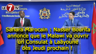 Photo of Sahara Marocain : Nasser Bourita annonce que le Malawi va ouvrir un Consulat à Laâyoune dès Jeudi prochain !