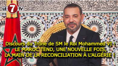 Photo of Discours de SM le Roi Mohammed VI : LE MAROC TEND, UNE NOUVELLE FOIS, LA MAIN DE LA RECONCILIATION À L’ALGÉRIE !