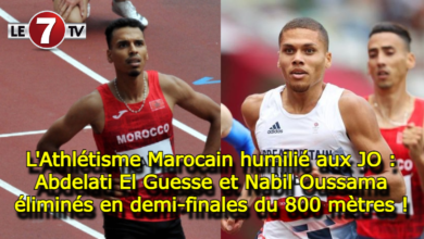 Photo of L’Athlétisme Marocain humilié (encore) aux JO : Abdelati El Guesse et Nabil Oussama éliminés en demi-finales du 800 mètres !