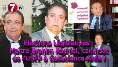 Photo of Élections Législatives : Maître Brahim Rachidi, candidat de l’USFP à Casablanca-Anfa !