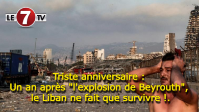 Photo of Triste anniversaire : Un an après « l’explosion de Beyrouth », le Liban ne fait que survivre !