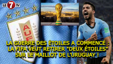 Photo of LA GUERRE DES ÉTOILES A COMMENCÉ : LA FIFA VEUT RETIRER « DEUX ÉTOILES » SUR LE MAILLOT DE L’URUGUAY !