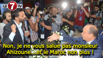 Photo of Non, je ne vous salue pas monsieur Ahizoune…et le Maroc non plus !