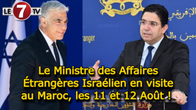 Photo of Officiel : Le Ministre des Affaires Étrangères Israélien en visite au Maroc, les 11 et 12 Août !