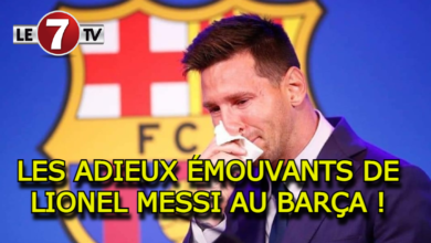 Photo of LES ADIEUX ÉMOUVANTS DE LIONEL MESSI AU BARÇA !