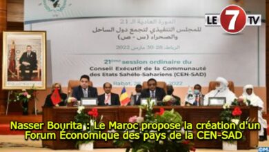 Photo of Nasser Bourita : Le Maroc propose la création d’un Forum Économique des pays de la CEN-SAD (vidéo)