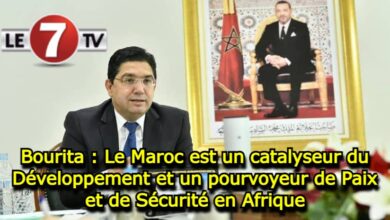 Photo of Bourita : Le Maroc est un catalyseur du développement et un pourvoyeur de paix et de sécurité en Afrique