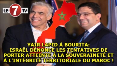 Photo of YAIR LAPID À BOURITA: ISRAËL DÉNONCE LES TENTATIVES DE PORTER ATTEINTE À LA SOUVERAINETÉ ET À L’INTÉGRITÉ TERRITORIALE DU MAROC !