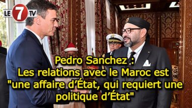 Photo of Pedro Sanchez : Les relations avec le Maroc est « une affaire d’État, qui requiert une politique d’État »