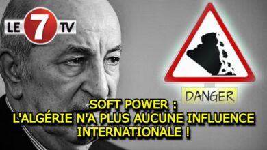 Photo of SOFT POWER : L’ALGÉRIE N’A PLUS AUCUNE INFLUENCE INTERNATIONALE !