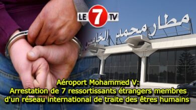 Photo of Aéroport Mohammed V: Arrestation de 7 ressortissants étrangers membres d’un réseau international de traite des êtres humains 