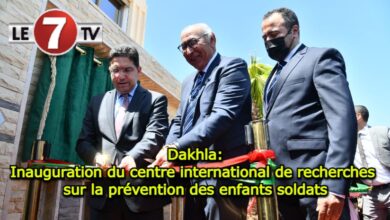 Photo of Dakhla: Inauguration du centre international de recherches sur la prévention des enfants soldats