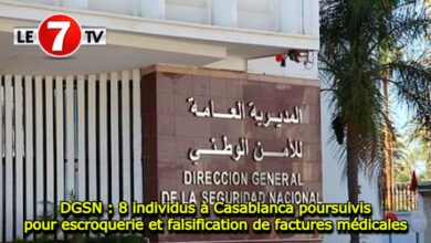 Photo of DGSN : 8 individus à Casablanca poursuivis pour escroquerie et falsification de factures médicales