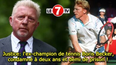 Photo of Justice: l’ex-champion de tennis Boris Becker, condamné à deux ans et demi de prison !