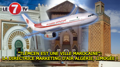 Photo of « TLÉMCEN EST UNE VILLE MAROCAINE »: LA DIRECTRICE MARKETING D’AIR ALGÉRIE, LIMOGÉE !