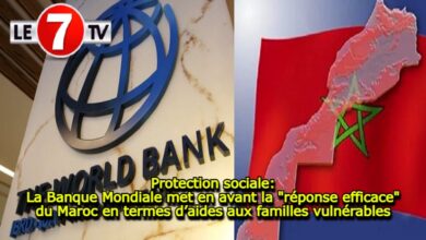 Photo of Protection Sociale : La Banque Mondiale met en avant la « réponse efficace » du Maroc en termes d’aides aux familles vulnérables