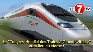 Photo of Le « Congrès Mondial des Trains à Grande Vitesse » aura lieu au Maroc !