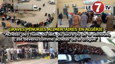 Photo of Graves pénuries alimentaires en Algérie : « Acheter de l’huile, du lait, du sucre ou de la semoule, c’est devenu comme acheter de la drogue » !