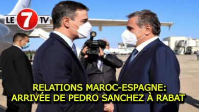 Photo of RELATIONS MAROC-ESPAGNE : ARRIVÉE DE PEDRO SANCHEZ À RABAT