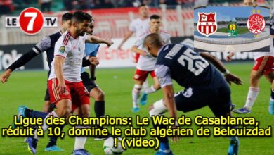 Photo of Ligue des Champions: Le Wac de Casablanca, réduit à 10, domine le club algérien de Belouizdad ! (video)