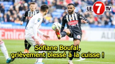 Photo of Mauvaise nouvelle pour les Lions de L’Atlas : Sofiane Boufal grièvement blessé à la cuisse !