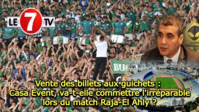 Photo of Vente des billets aux guichets : Casa Event, va-t-elle commettre l’irréparable lors du match Raja El Ahly ?