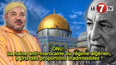 Photo of ONU: La haine anti-marocaine du régime algérien, a pris des proportions inadmissibles !