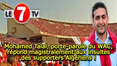 Photo of Mohamed Talal, porte-parole du WAC, répond magistralement aux insultes des supporters Algériens !