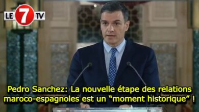 Photo of Pedro Sanchez: La nouvelle étape des relations maroco-espagnoles est un “moment historique” !