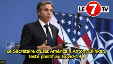 Photo of Le Secrétaire d’Etat Américain Antony Blinken, testé positif au Covid-19 !