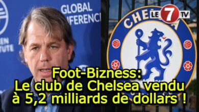 Photo of Foot-Bizness: Le club de Chelsea vendu à 5,2 milliards de dollars !