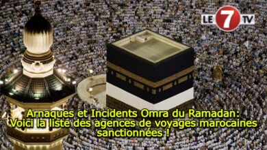 Photo of Arnaques et Incidents Omra du Ramadan: Voici la liste des agences de voyages marocaines sanctionnées !