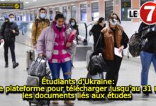 Photo of Étudiants d’Ukraine: Une plateforme pour télécharger jusqu’au 31 mai les documents liés aux études 