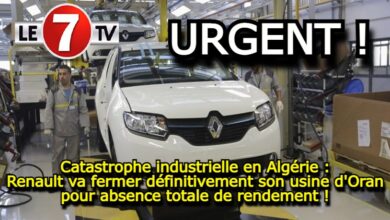 Photo of Catastrophe industrielle en Algérie : Renault va fermer définitivement son usine d’Oran pour absence de rendement !