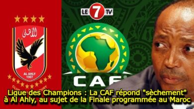 Photo of Ligue des Champions : La CAF répond « sèchement » à Al Ahly, au sujet de la Finale programmée au Maroc !