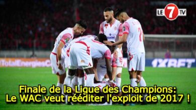 Photo of Finale de la Ligue des Champions: Le WAC veut rééditer l’exploit de 2017 !