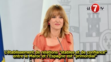 Photo of L’établissement de relations « stables et de confiance » entre le Maroc et l’Espagne est « primordial » 