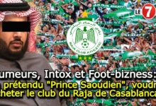 Photo of Rumeurs, Intox et Foot-bizness: Un prétendu « Prince Saoudien », voudrait acheter le club du Raja de Casablanca !