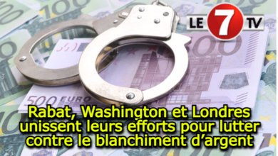 Photo of Rabat, Washington et Londres unissent leurs efforts pour lutter contre le blanchiment d’argent