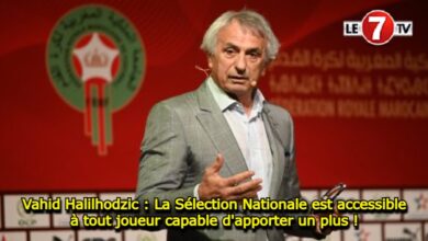 Photo of Vahid Halilhodzic : La Sélection Nationale est accessible à tout joueur capable d’apporter un plus !